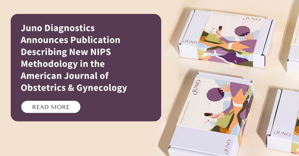 Juno Diagnostics™, announced that results of its novel methodology for non-invasive prenatal screening tests were published by The American Journal of Obstetrics & Gynecology